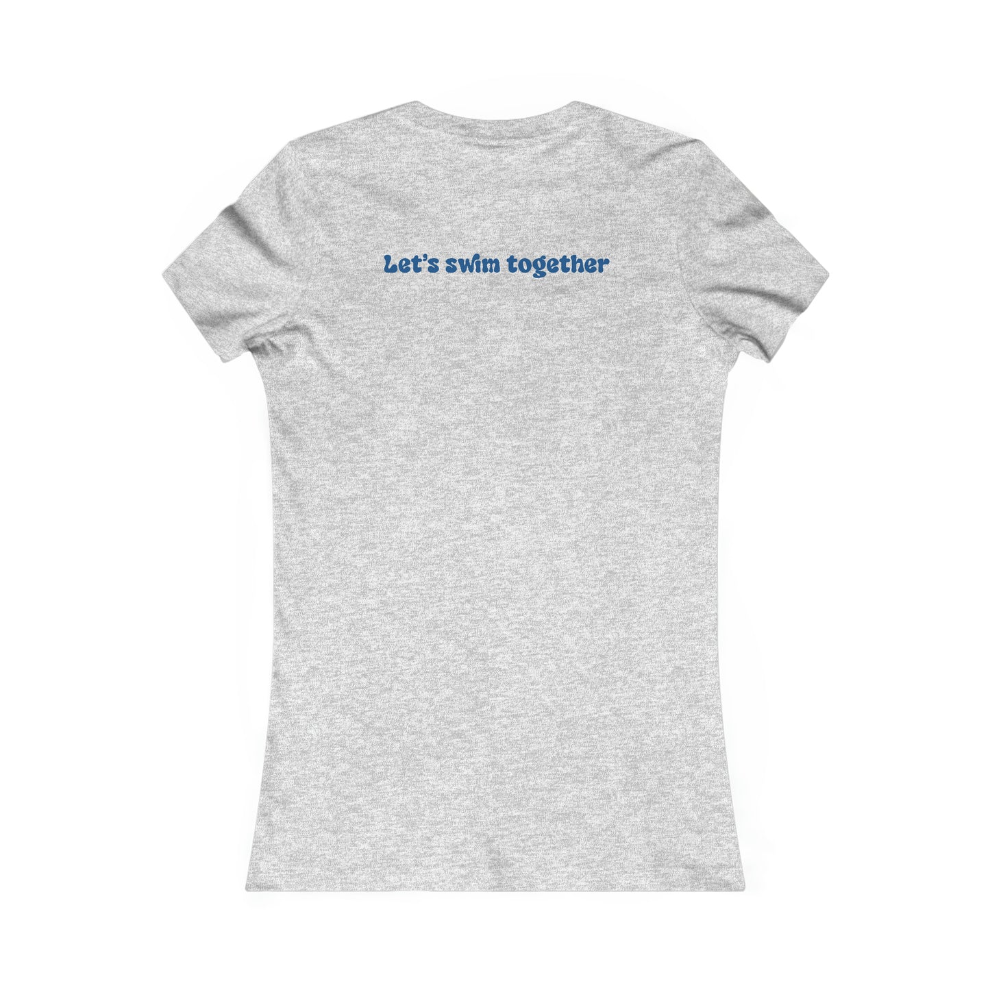 SwimCity Let's Swim Together Women's Favorite Tee