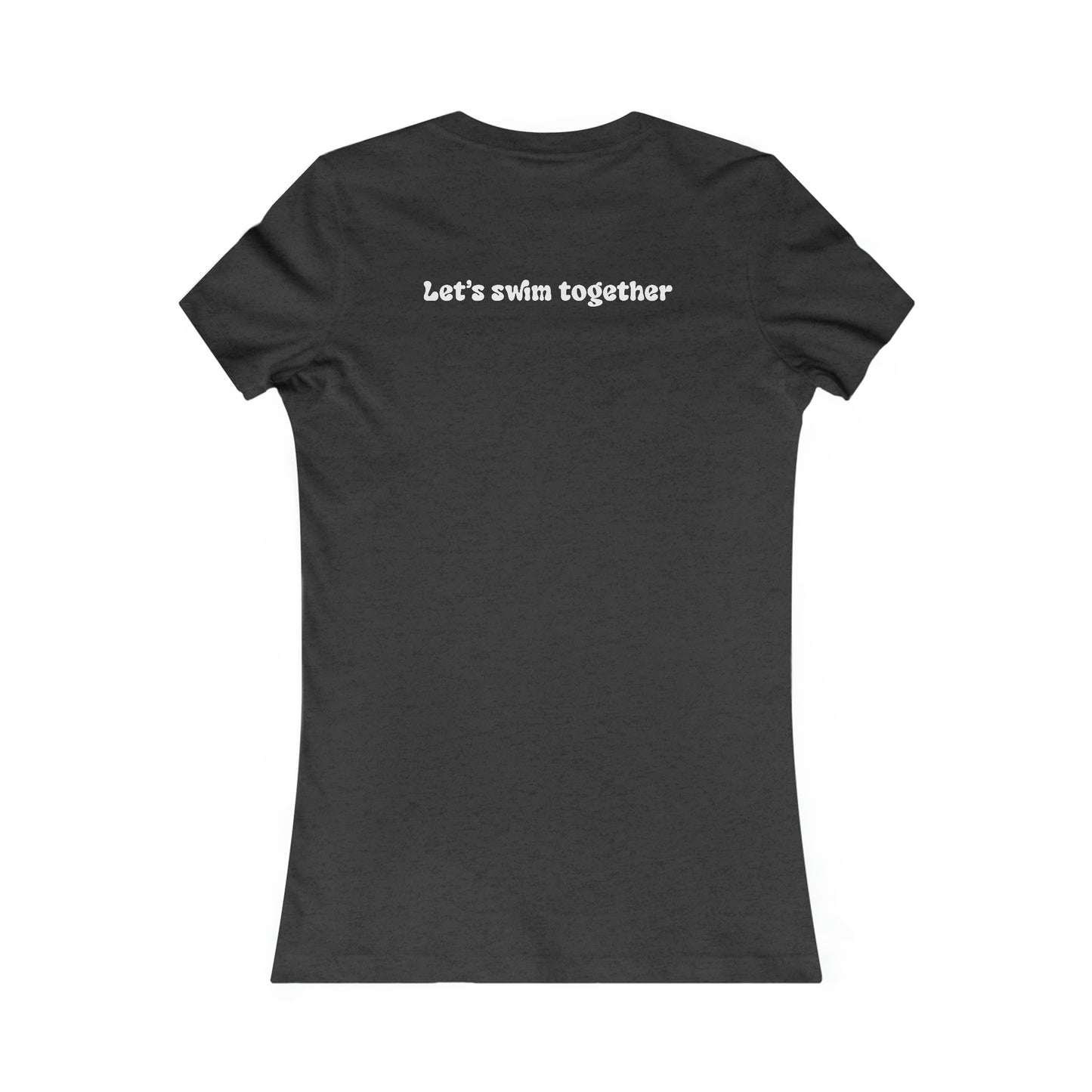 SwimCity Let's Swim Together Women's Favorite Tee