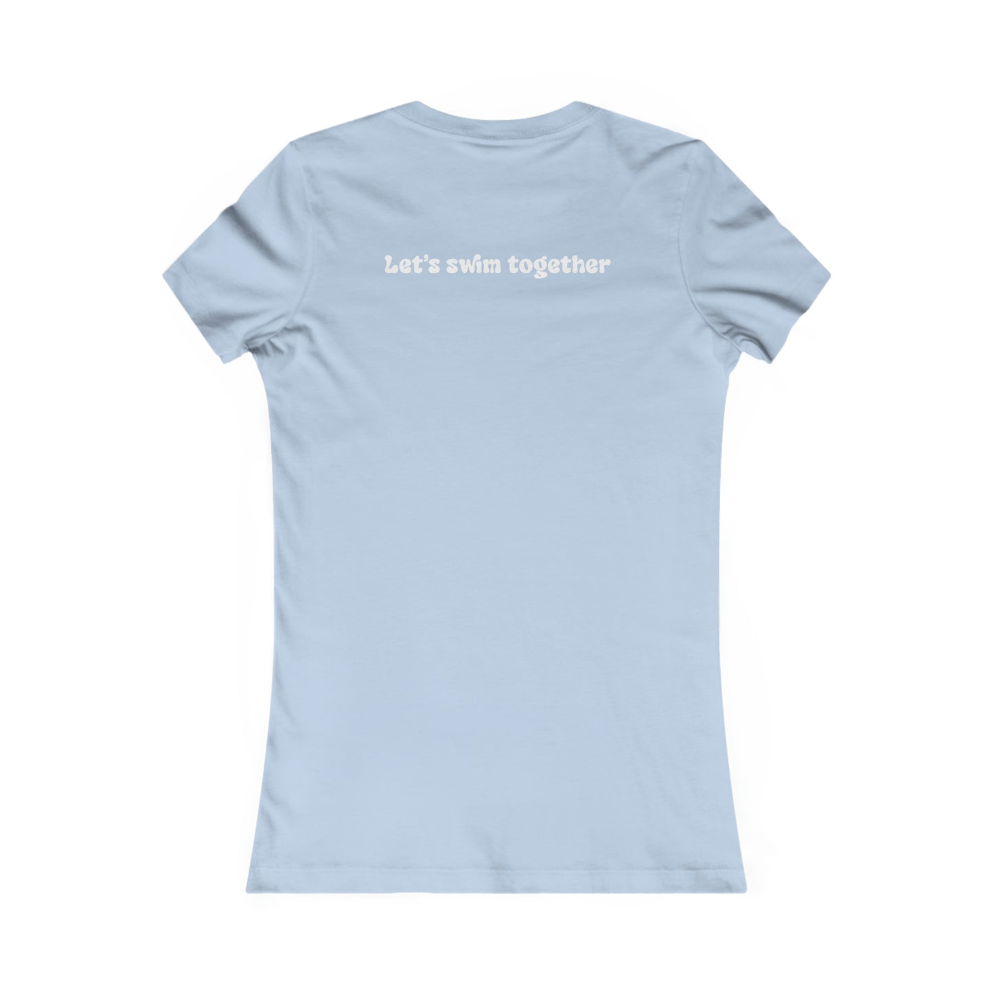 SwimCity Let's Swim Together Women's Favorite Tee