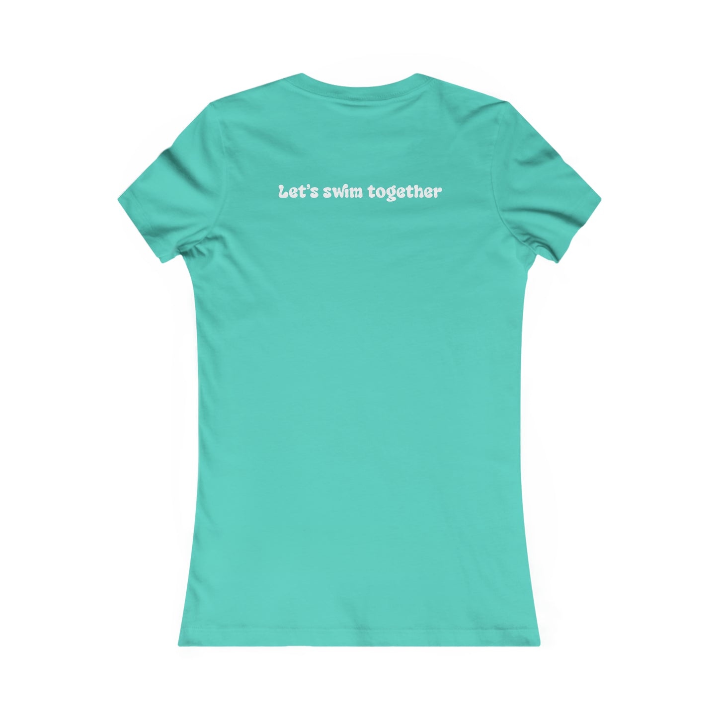 SwimCity Let's Swim Together Women's Favorite Tee