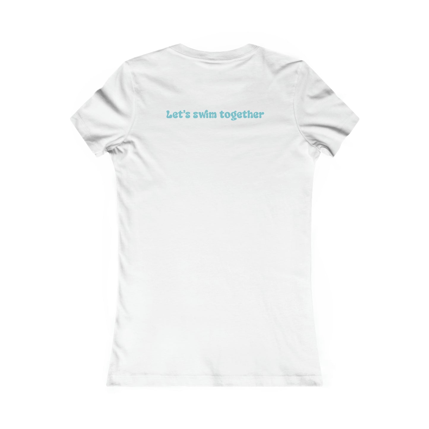 SwimCity Let's Swim Together Women's Favorite Tee