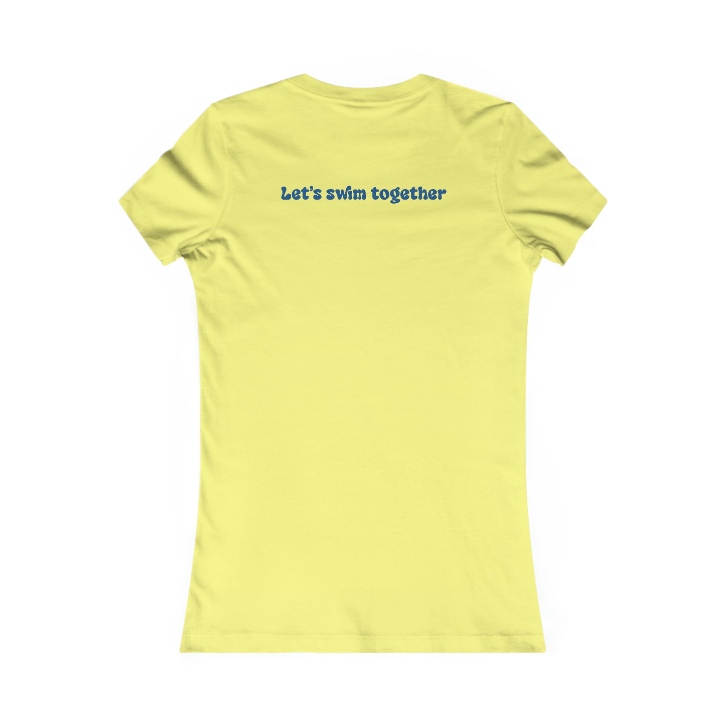 SwimCity Let's Swim Together Women's Favorite Tee